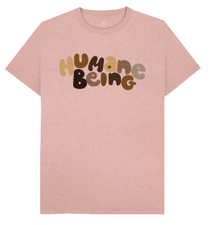 Humane Being Unisex T-Shirt For Refugee Action / Skin Tones